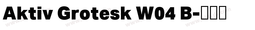 Aktiv Grotesk W04 B字体转换